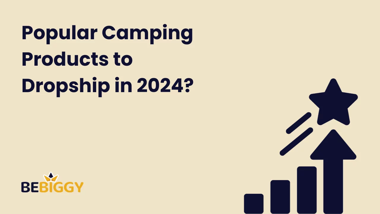 Popular Camping Products to dropship in 2024?