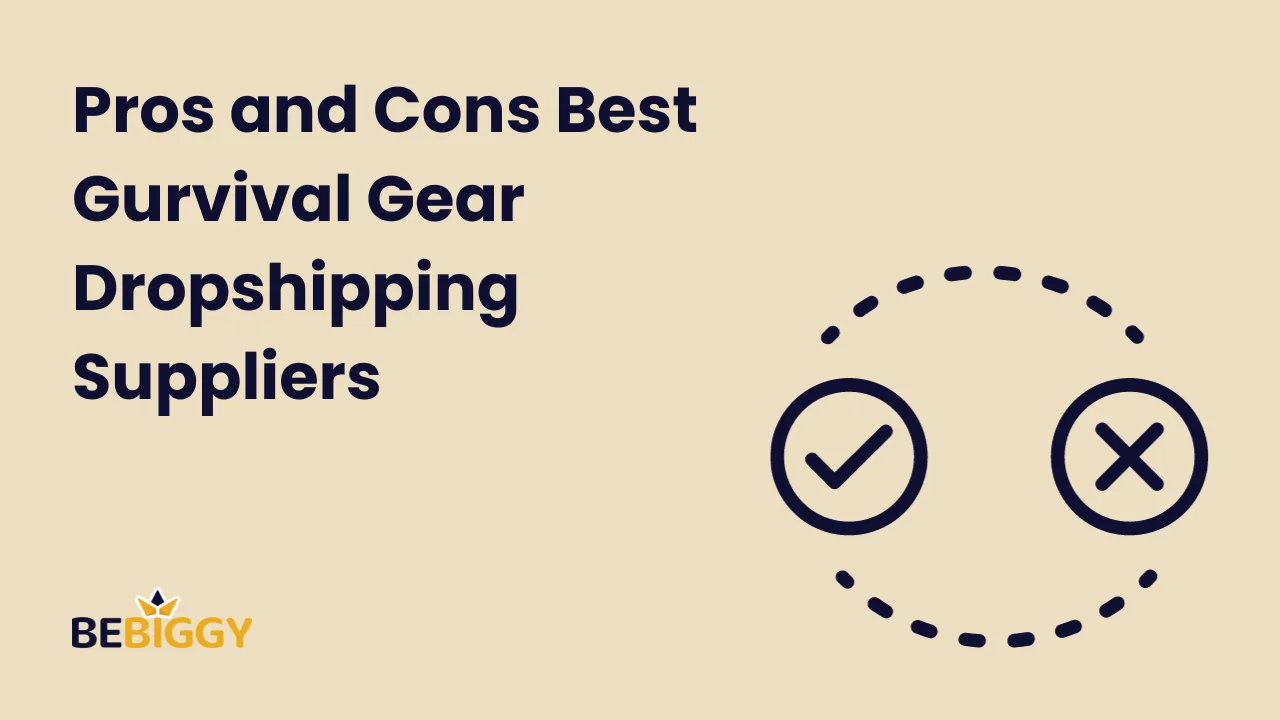 Pros and Cons Best survival gear Dropshipping Suppliers