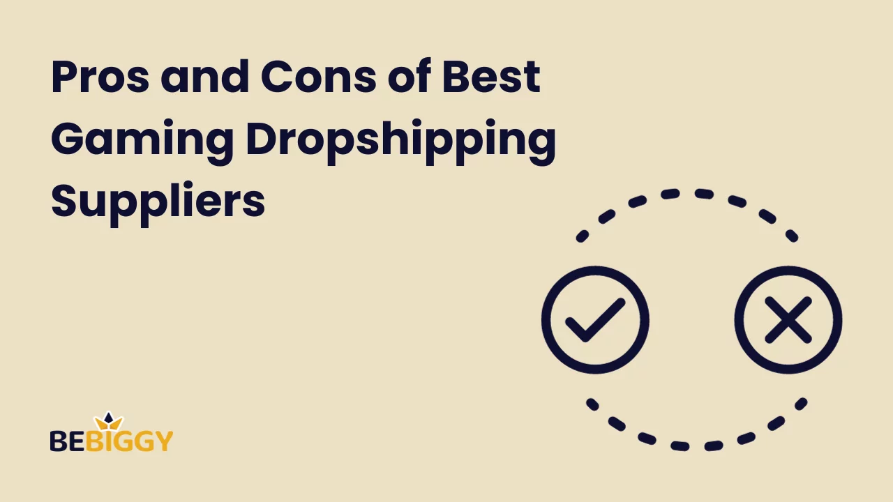 Pros and Cons of Best Gaming Dropshipping Suppliers