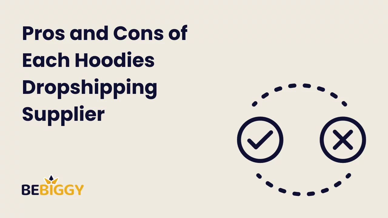 Pros and Cons of Each Hoodies Dropshipping Supplier