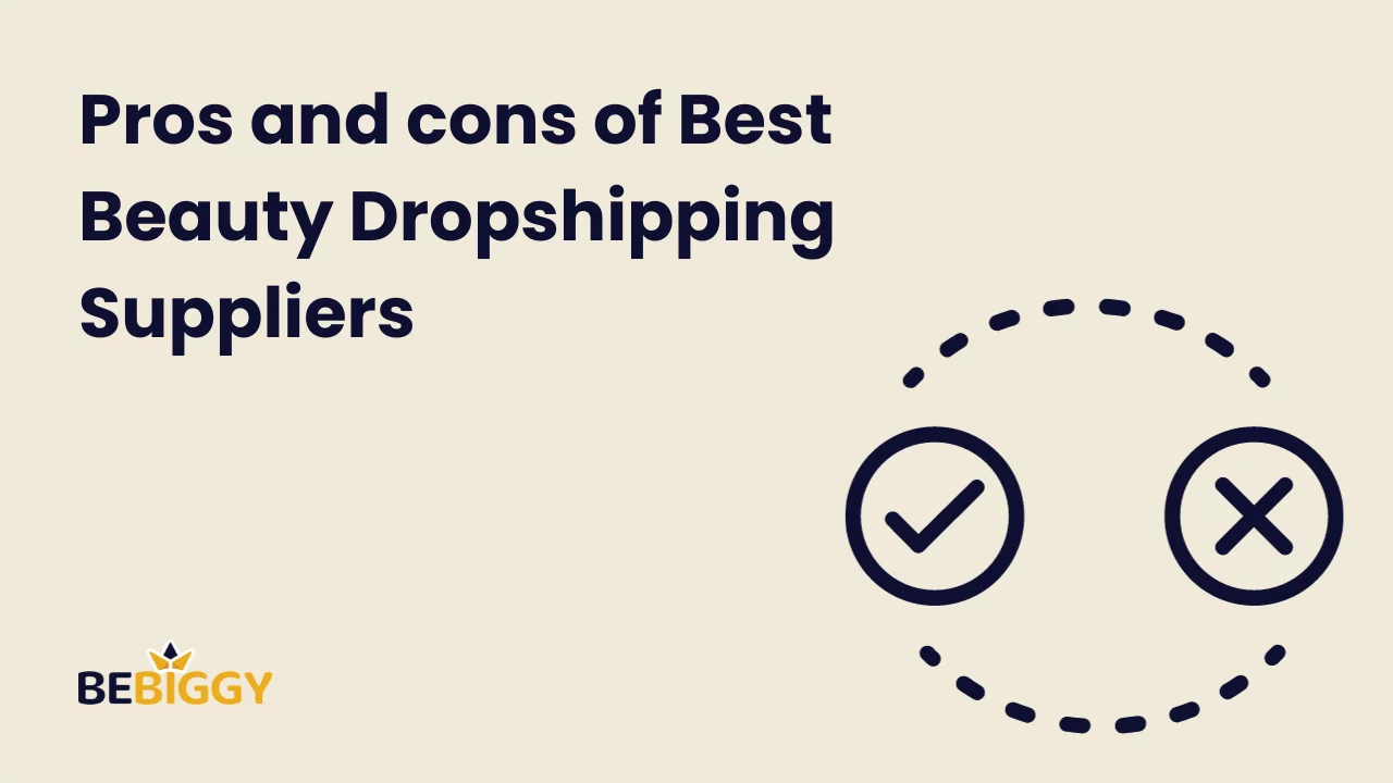 Pros and cons of best beauty Dropshipping Suppliers