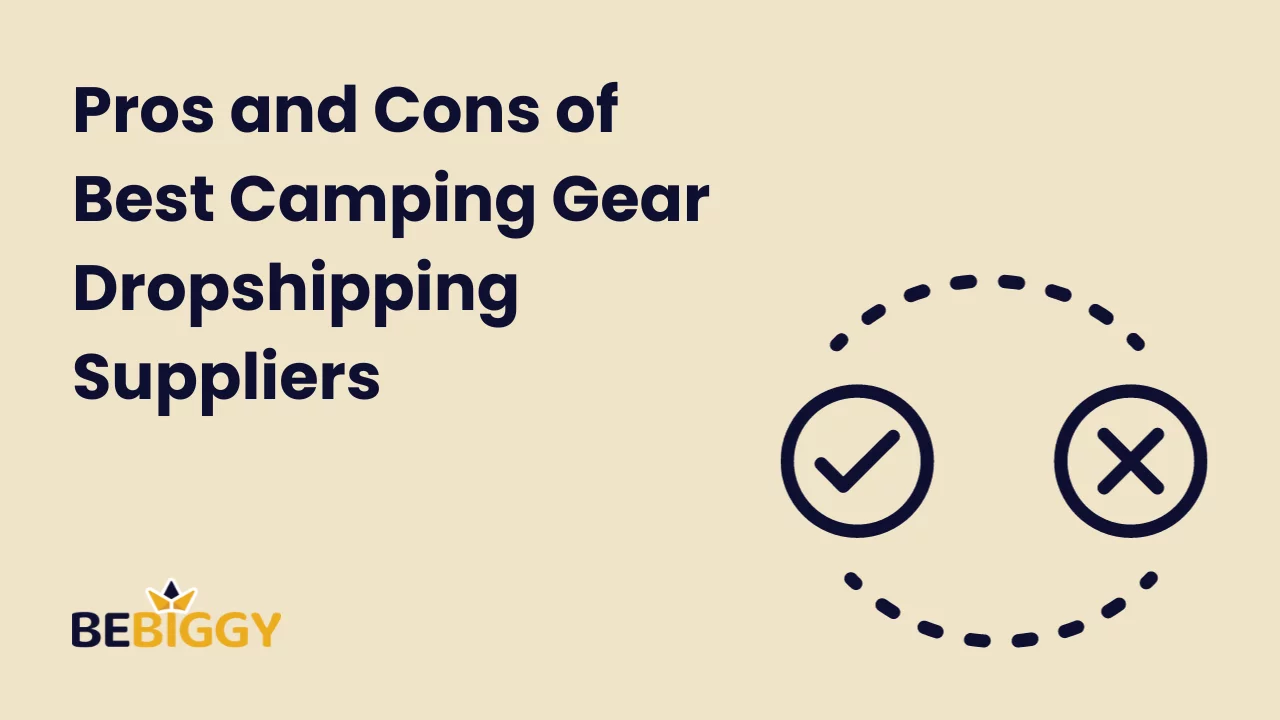 Pros and cons of best camping gear Dropshipping Suppliers