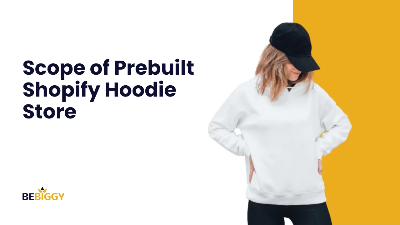 Scope of Prebuilt Shopify Hoodie Store