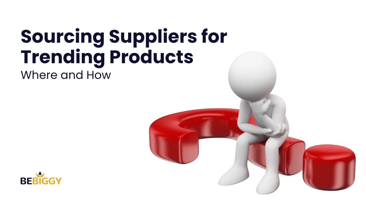 Sourcing Suppliers for Trending Products: Where and How