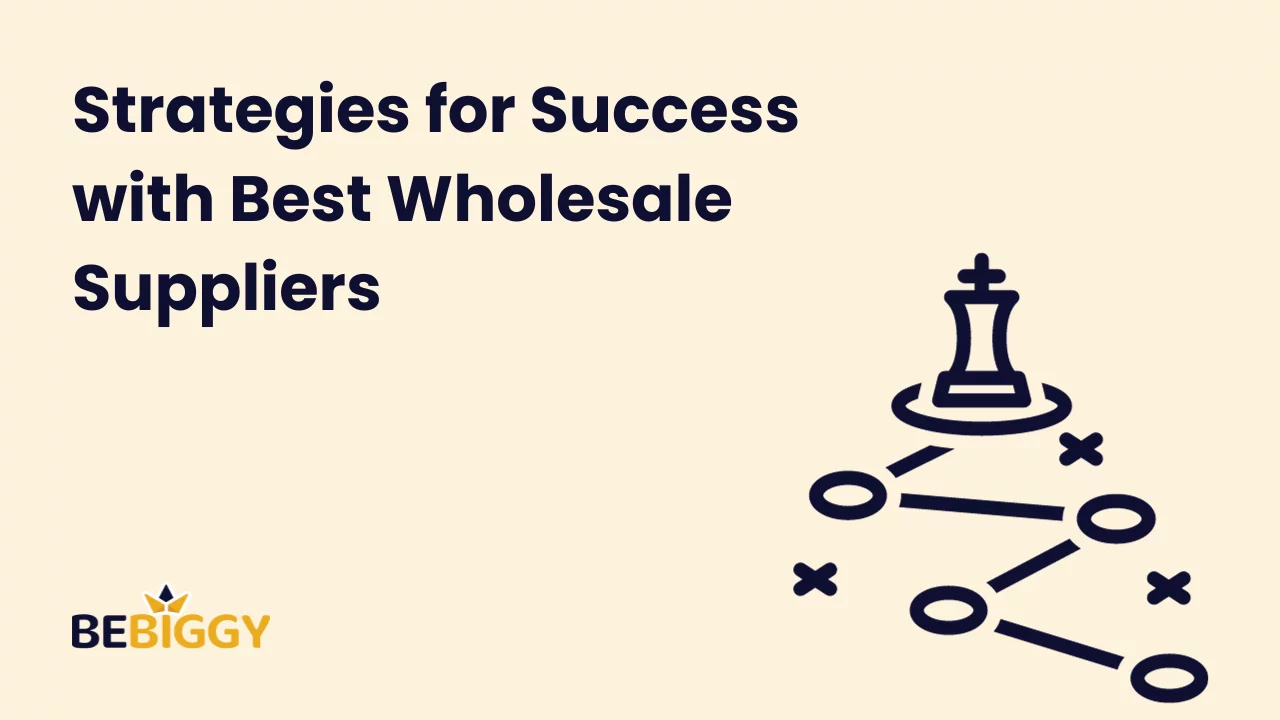 Strategies for Success with Best Wholesale Suppliers