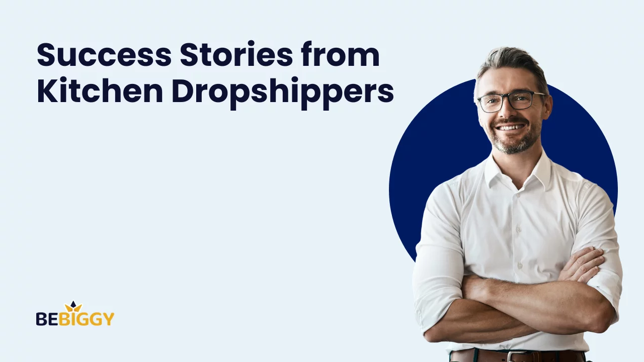 Success Stories from Kitchen Dropshippers