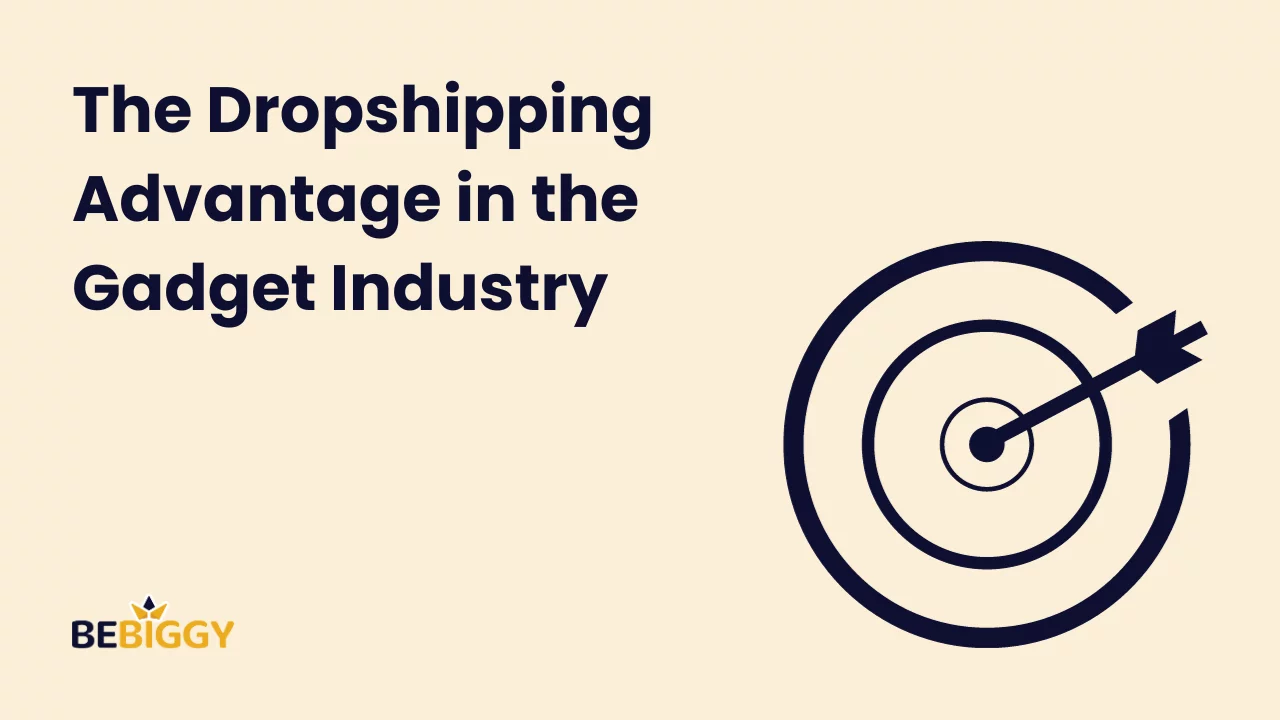 The Dropshipping Advantage in the Gadget Industry