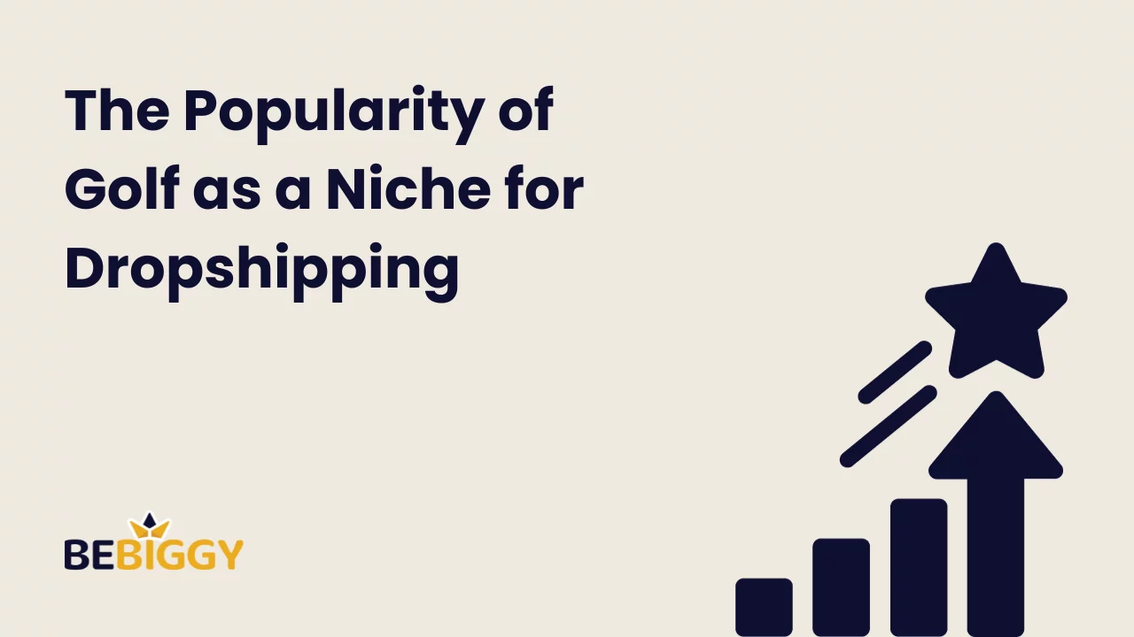 The Popularity of Golf as a Niche for Dropshipping