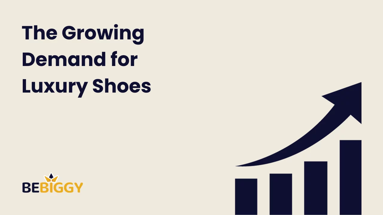 The growing demand for luxury shoes