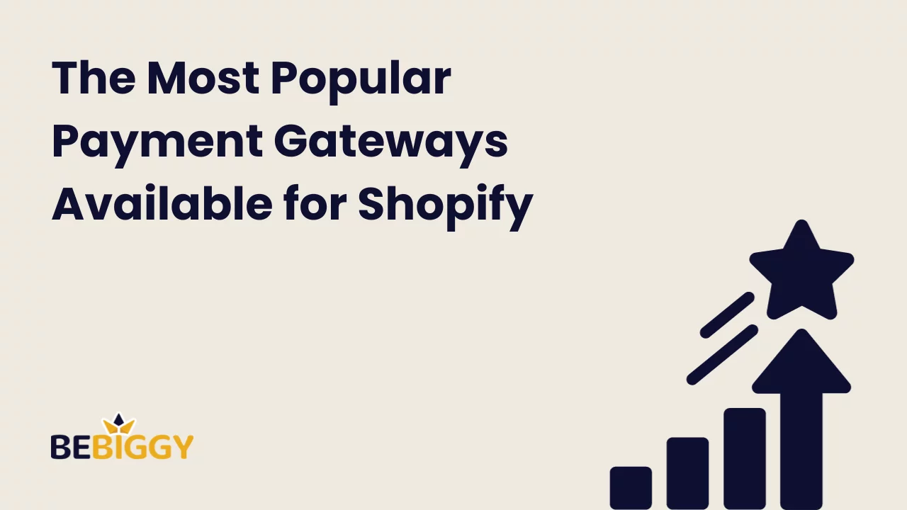The most popular payment gateways available for Shopify