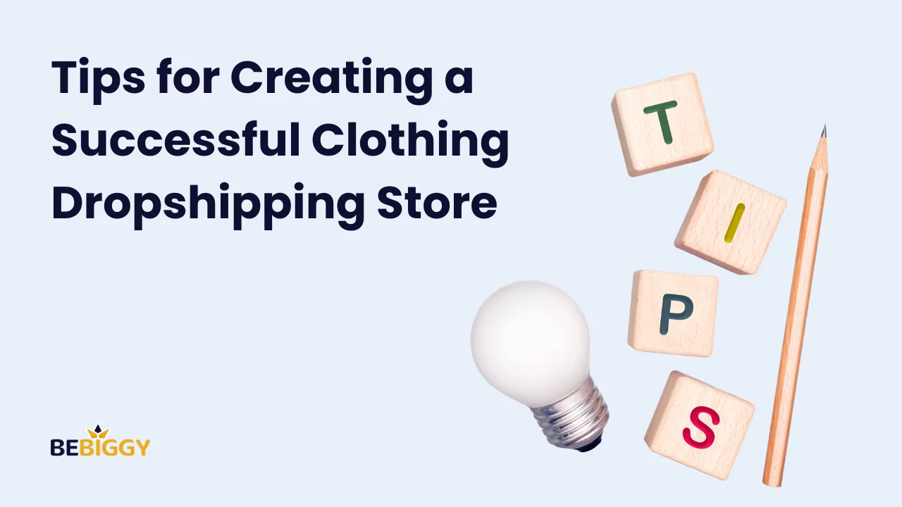 Tips for Creating a Successful Clothing Dropshipping Store