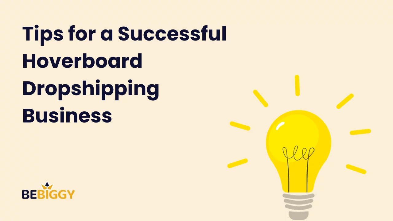 Tips for a Successful Hoverboard Dropshipping Business
