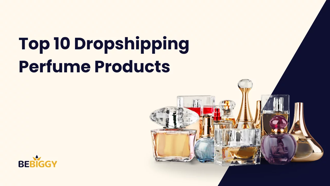 Top 10 Best Dropshipping Perfume Products