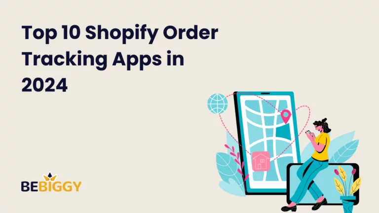 Top 10 Shopify Order Tracking Apps in 2024 [Latest]