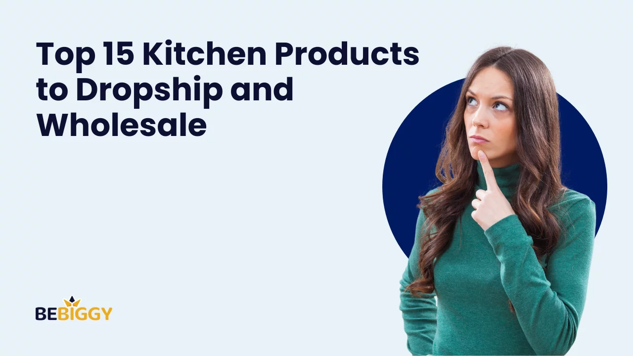 Top 15 Kitchen Products to Dropship and Wholesale