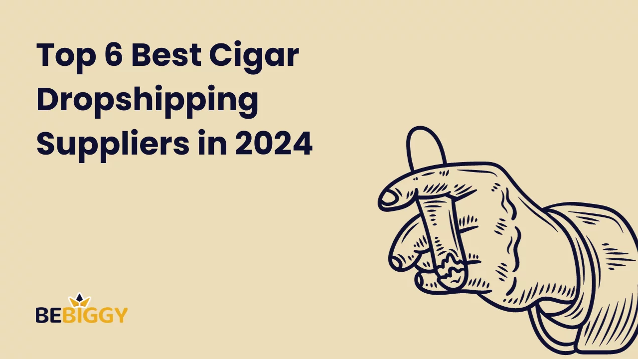 Best Cigar Dropshipping Suppliers in 2024