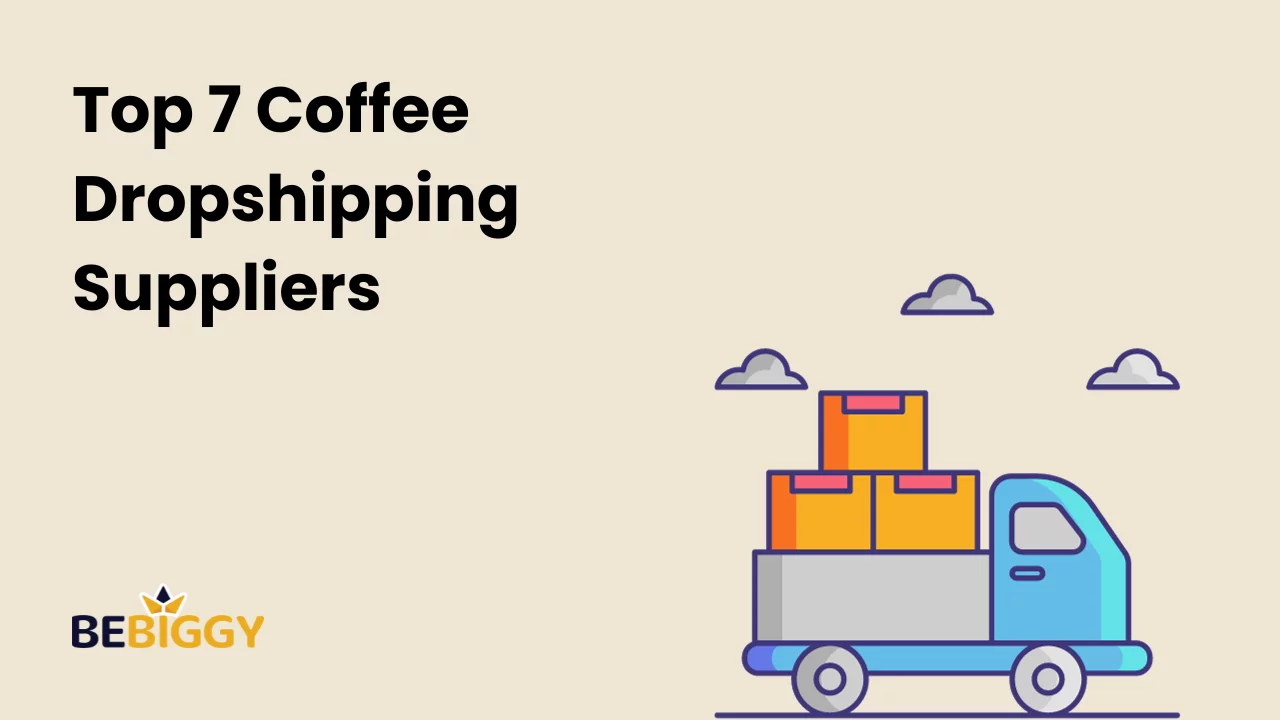Coffee Dropshipping Suppliers to Elevate Your E-Commerce Business