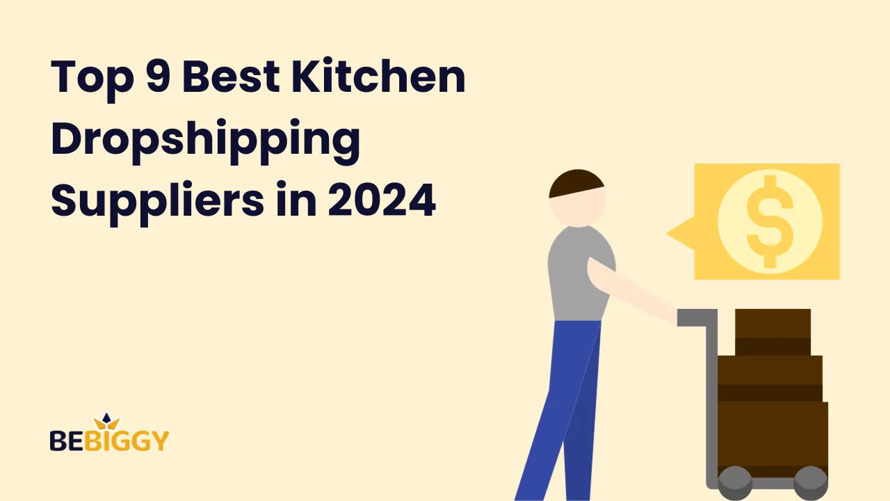 Top 9 Best Kitchen Dropshipping Suppliers in 2024
