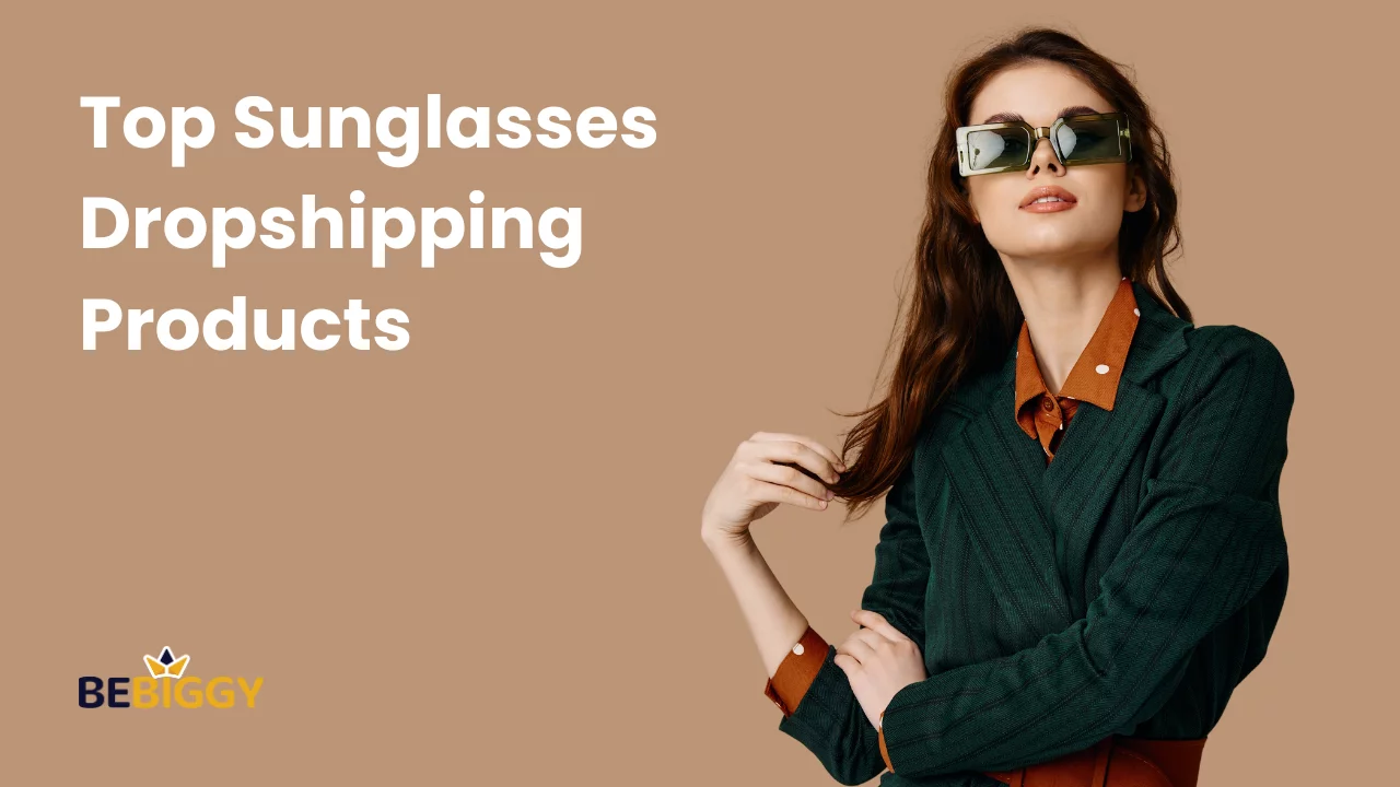Top Sunglasses Dropshipping Products