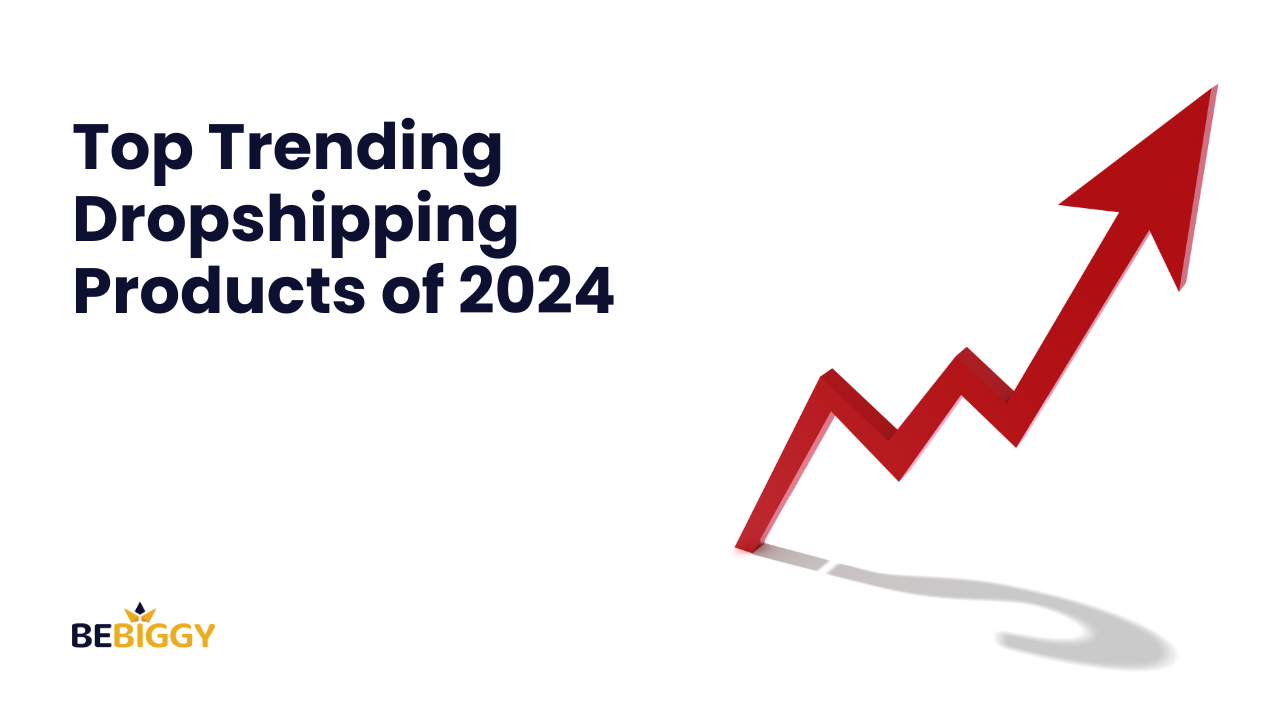 Top Trending Dropshipping Products of 2024 [Unlock Profit Potential]