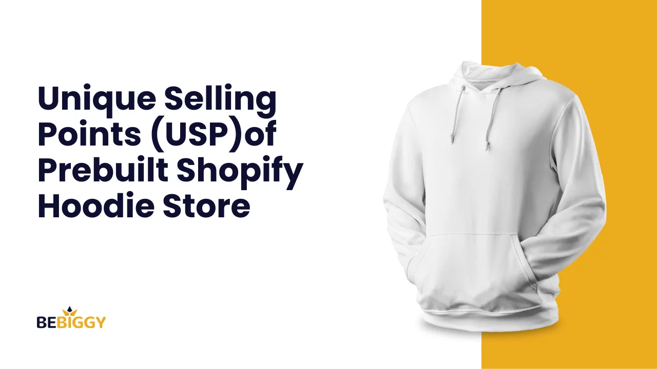 Unique Selling Points (USP)of Prebuilt Shopify Hoodie Store