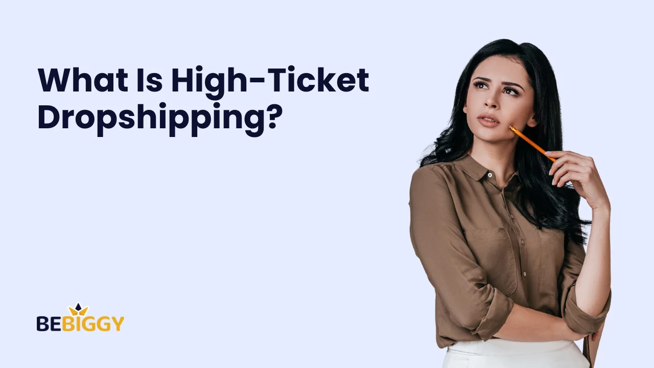 What Is High-Ticket Dropshipping?
