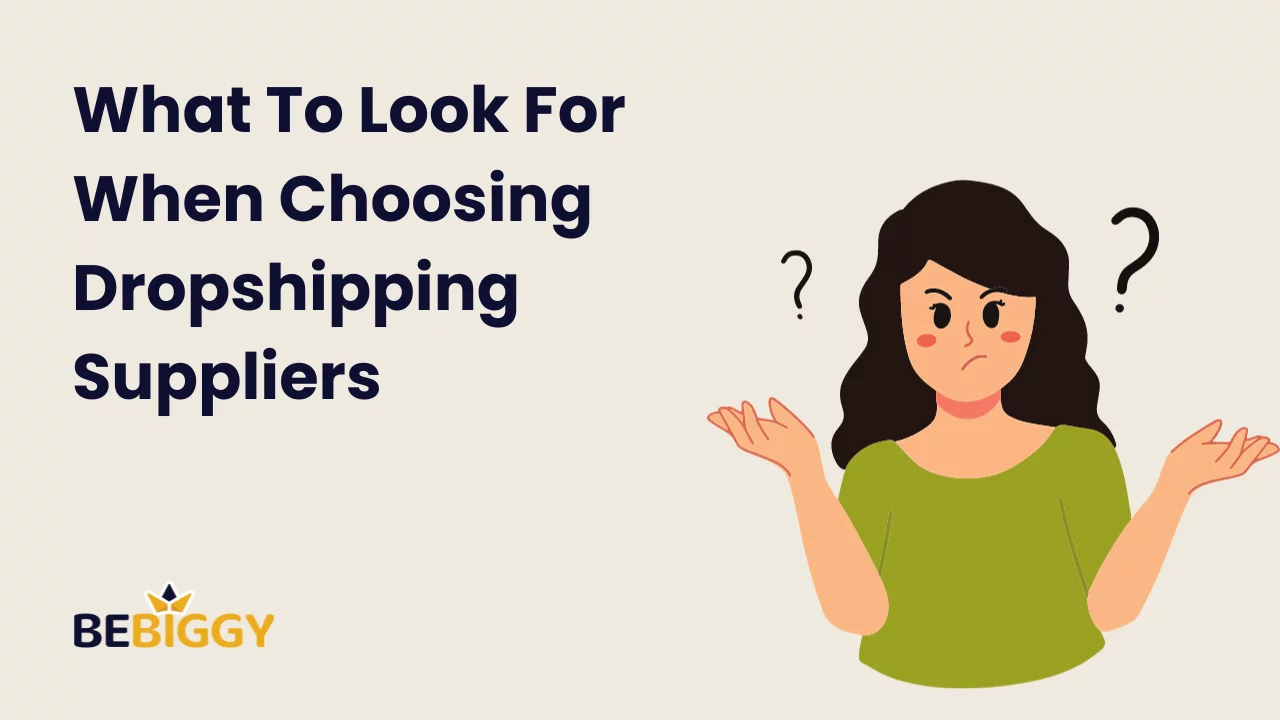 What to Look For When Choosing Dropshipping Suppliers