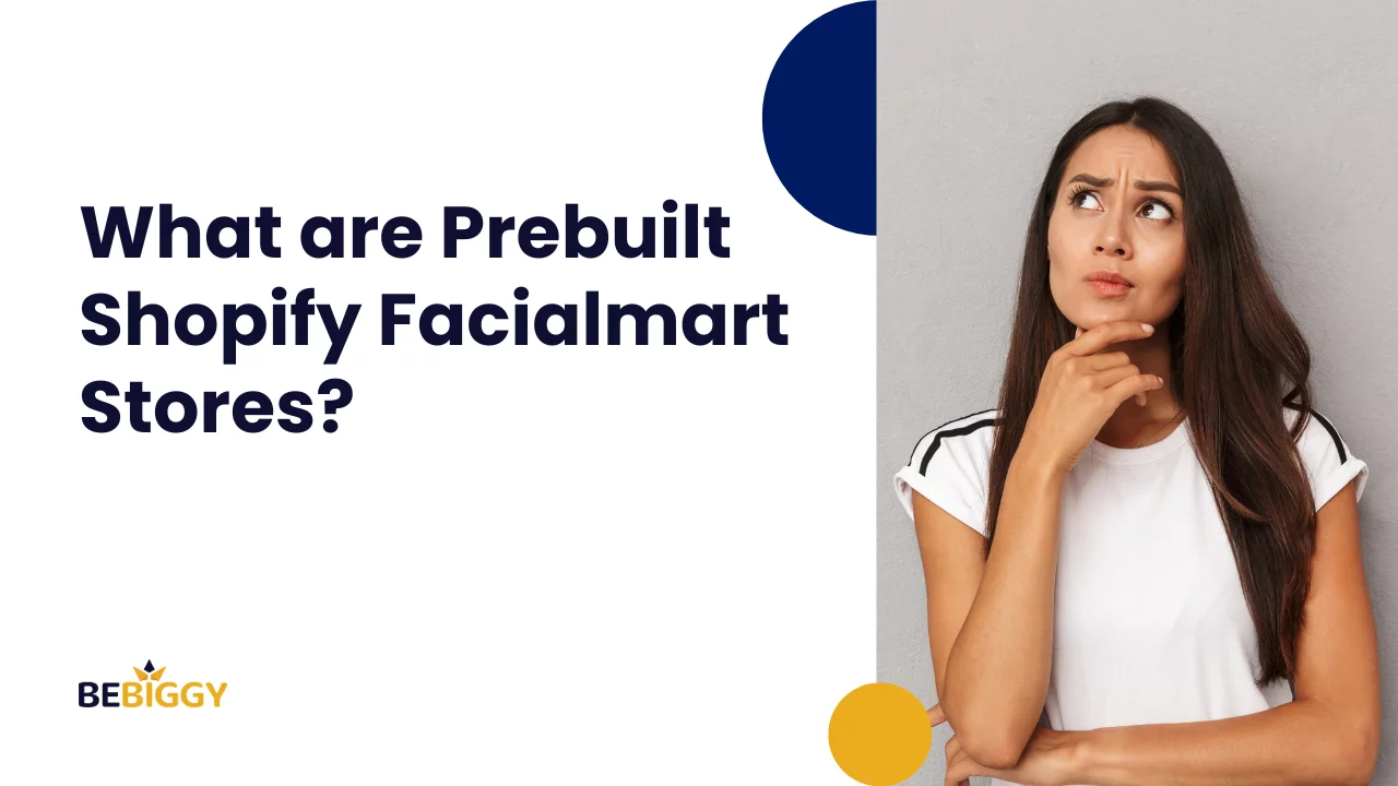 What are Prebuilt Shopify Facialmart Stores?