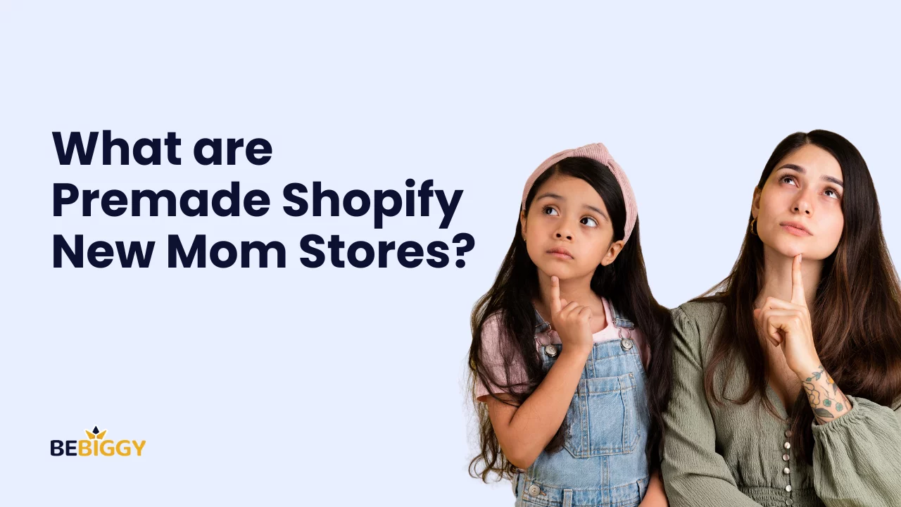 What are Premade Shopify New Mom Stores?