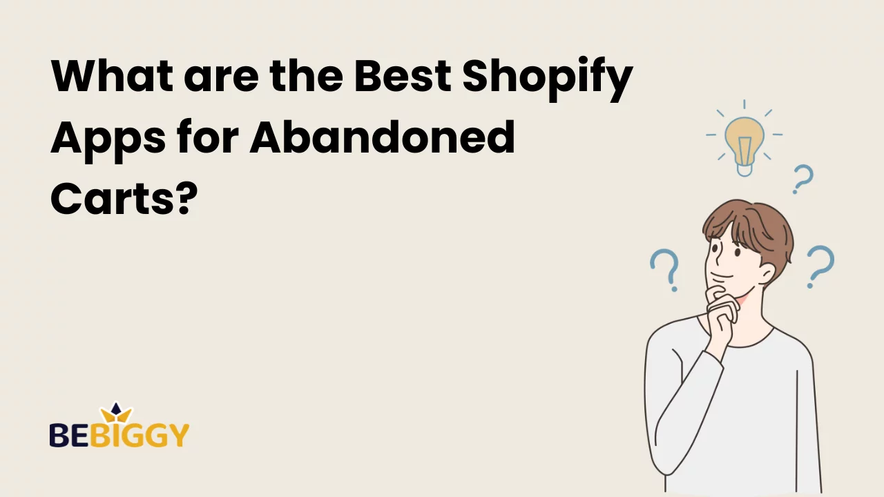 What are the Best Shopify Apps for Abandoned Carts?