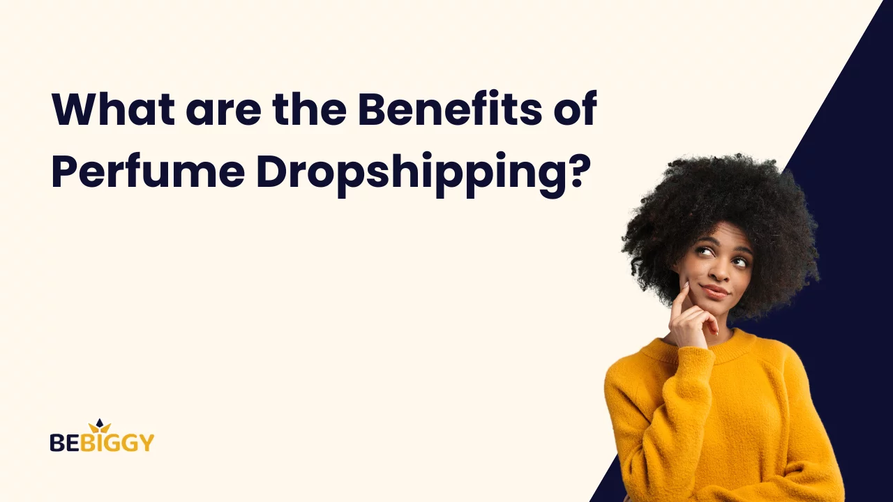 What are the benefits of perfume dropshipping?