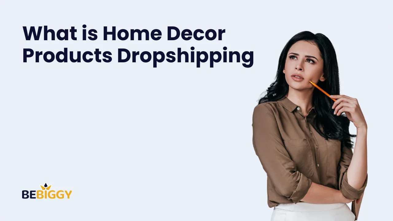 What is home decor products dropshipping?