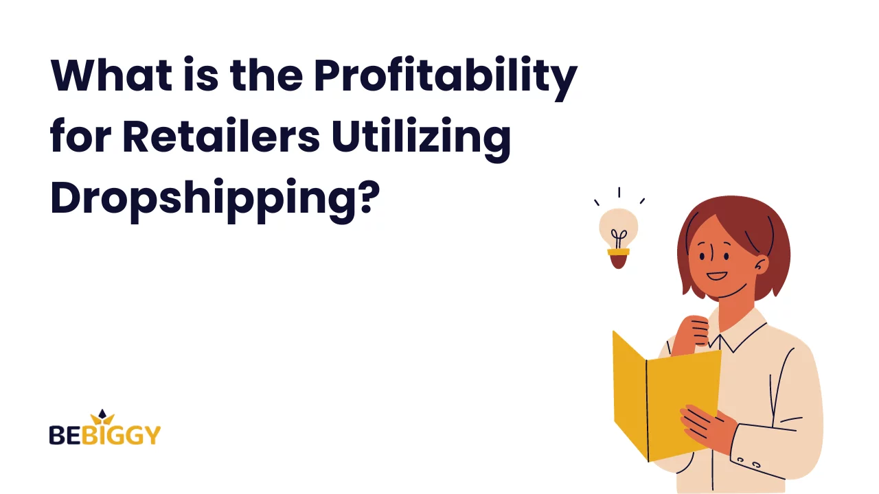 What is the Profitability for Retailers Utilizing Dropshipping?