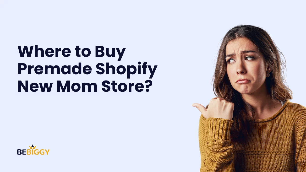 Where to buy Premade Shopify New Mom Store?