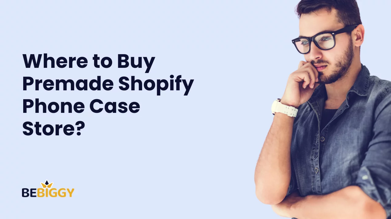 Where to buy Premade Shopify Phone Case Store?