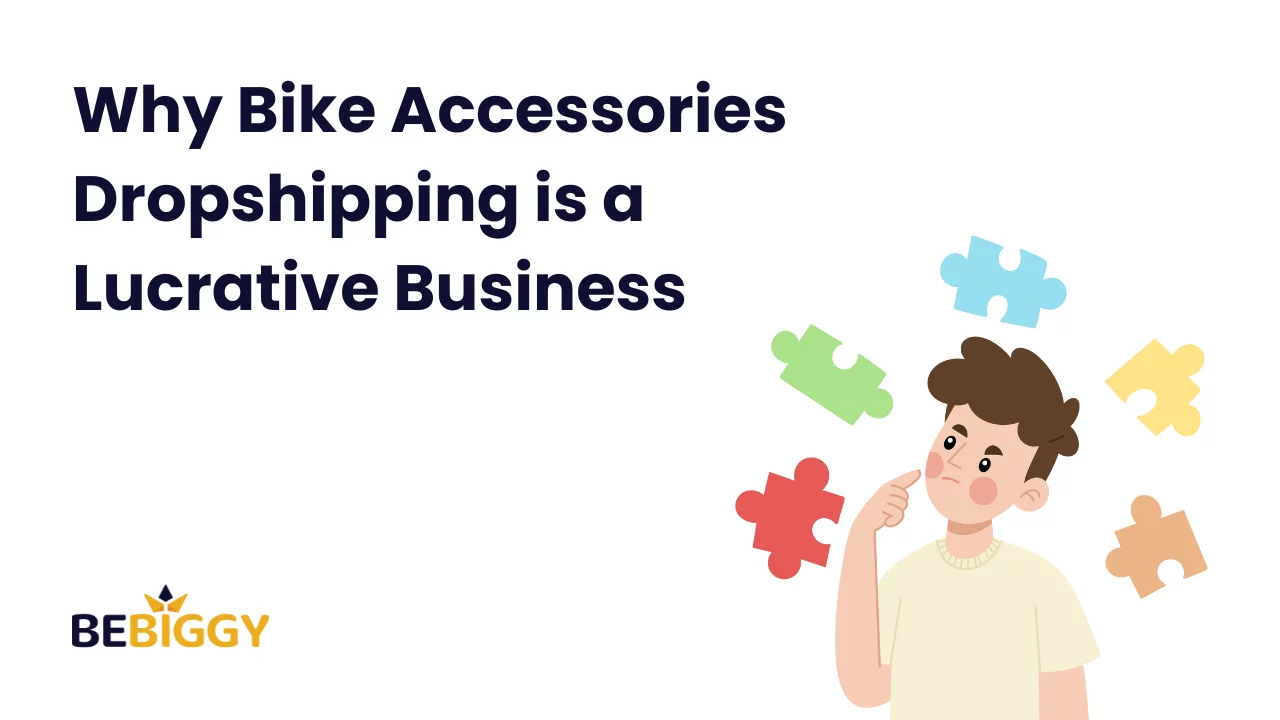 Why Bike Accessories Dropshipping is a Lucrative Business?