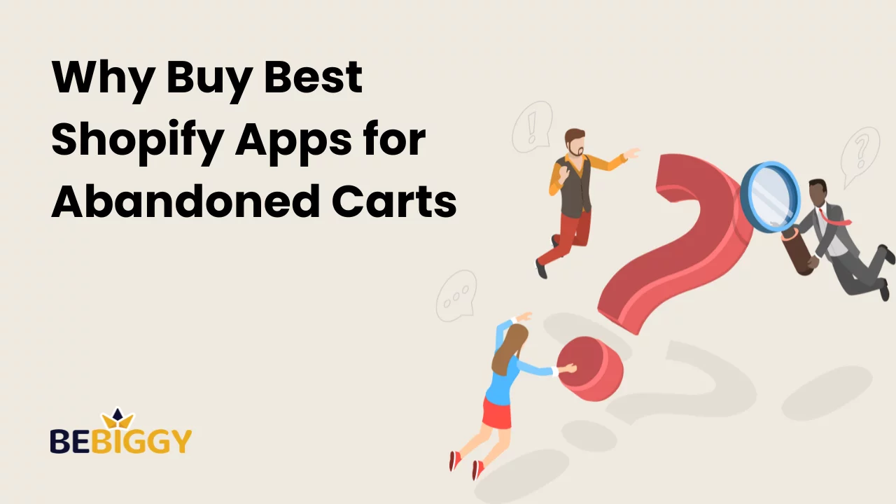Why Buy Best Shopify Apps for Abandoned Carts: