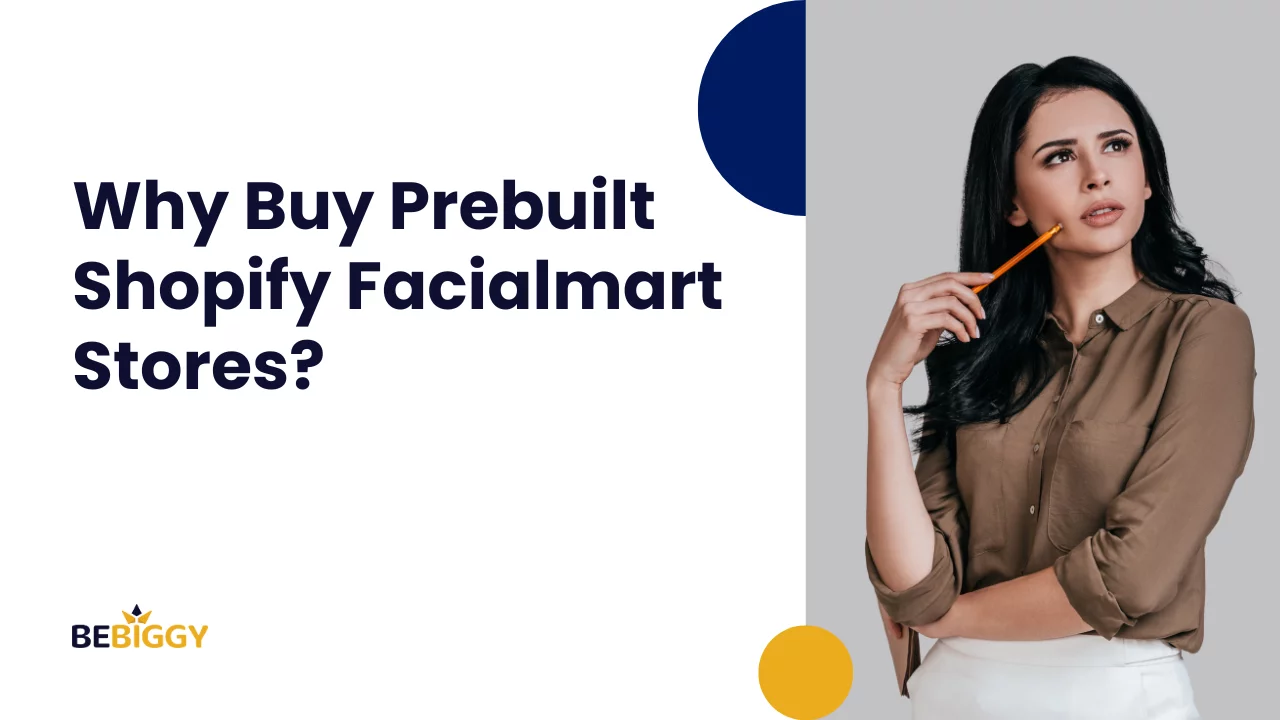 Why Buy Prebuilt Shopify Facialmart Stores?