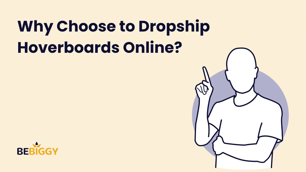 Why Choose to Dropship Hoverboards Online?