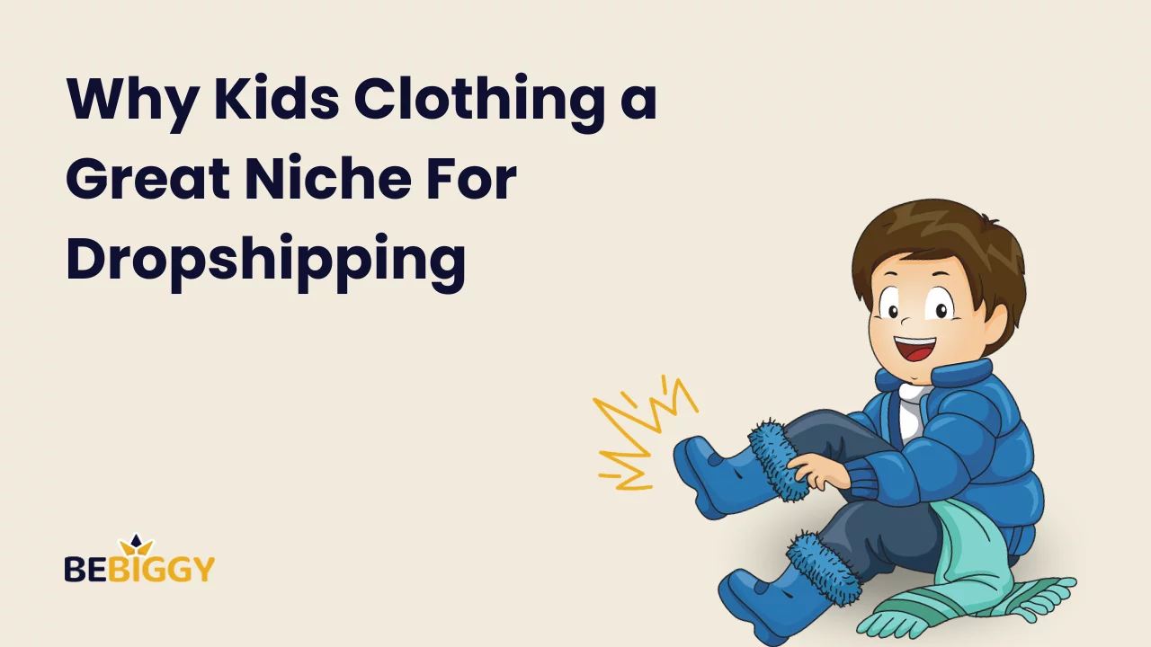 Why Kids Clothing a Great Niche For Dropshipping