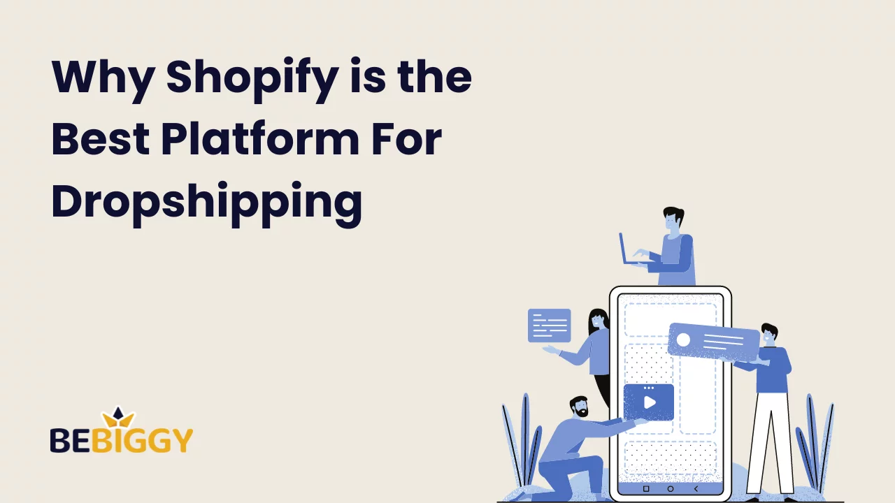 Why Shopify is the Best Platform For Dropshipping?