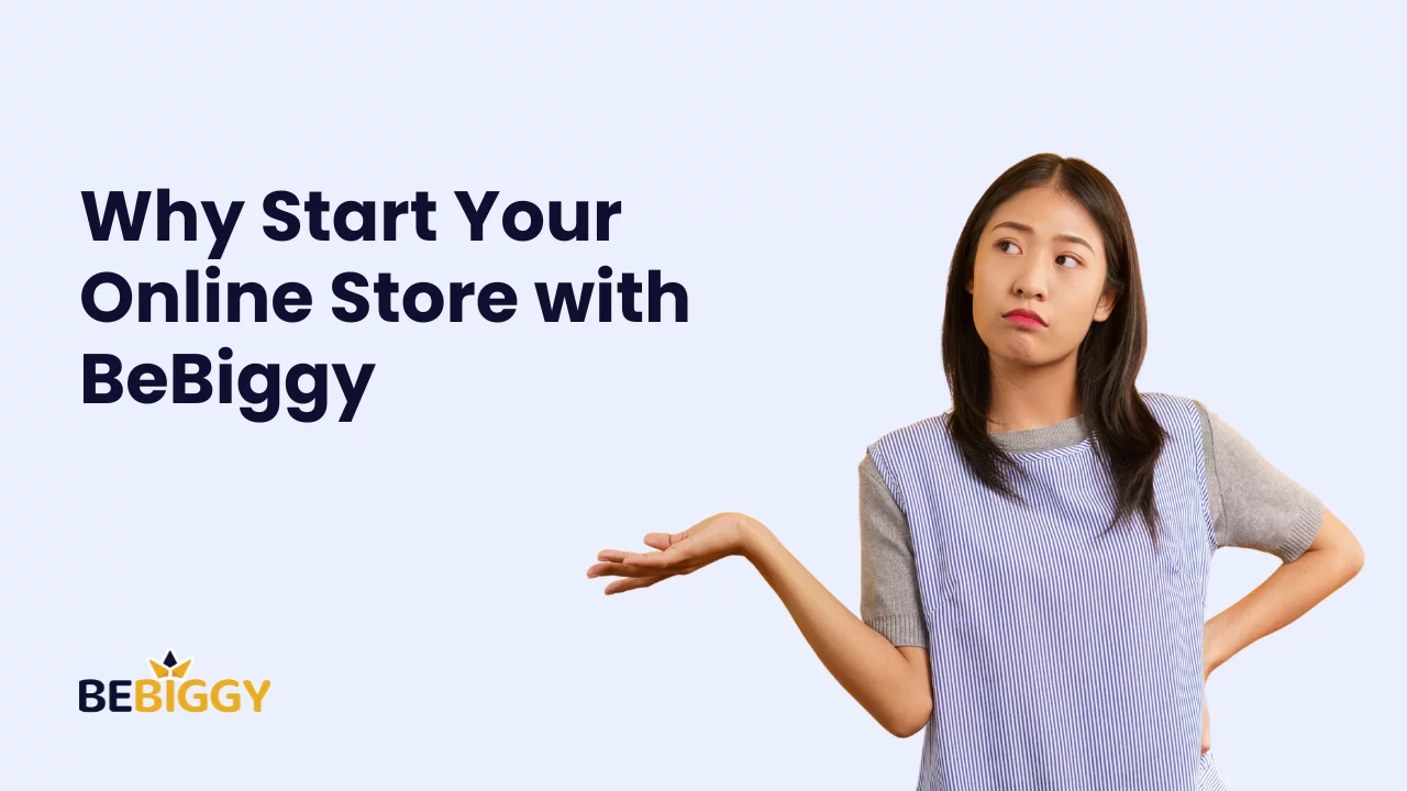 Why Start Your Online Store with BeBiggy?