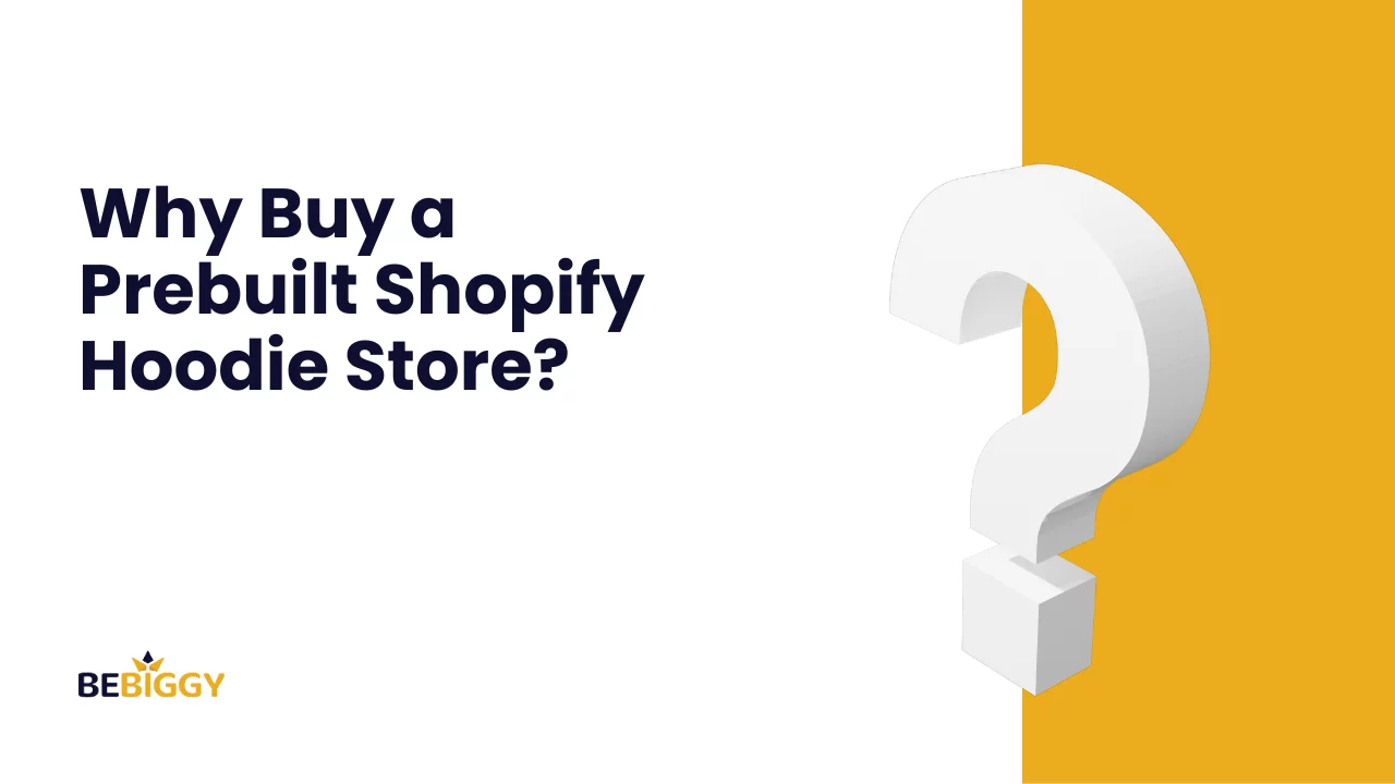 Why buy a prebuilt Shopify Hoodie Store?