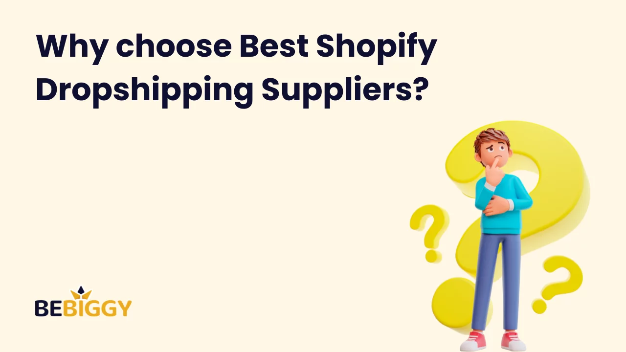 Why choose Best Shopify dropshipping Suppliers?