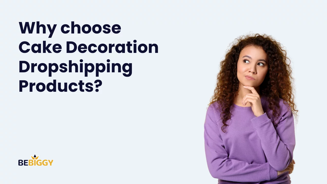 Why choose cake decoration dropshipping products?