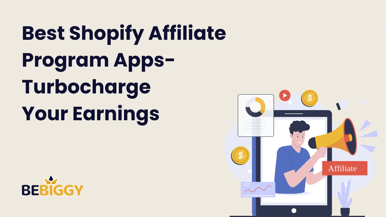 Best Shopify Affiliate Program Apps-Turbocharge Your Earnings