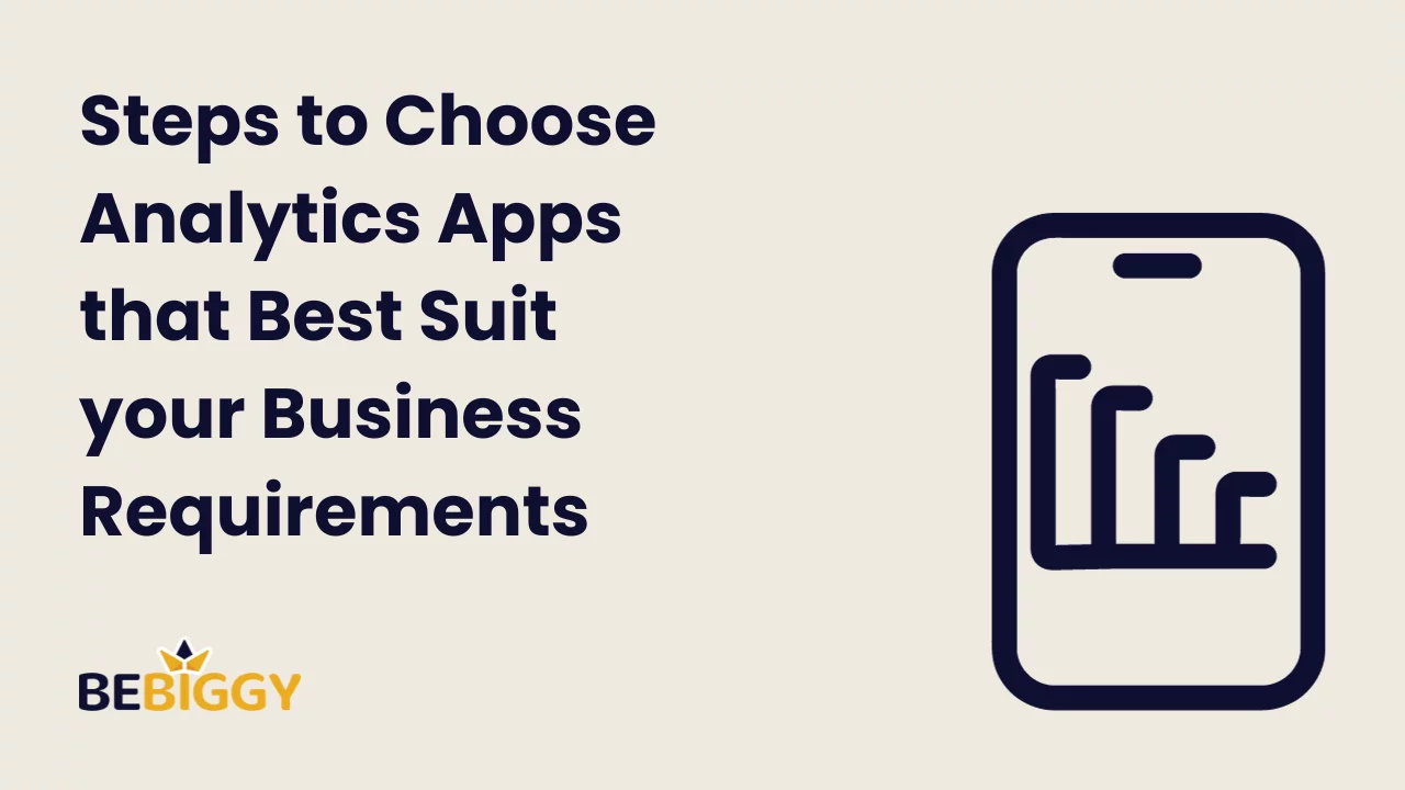 Steps to Choose Analytics Apps that best suit your Business Requirements