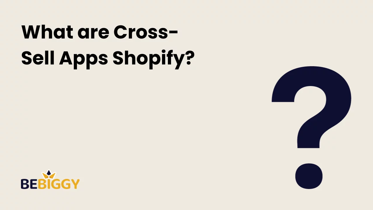 What are Cross-Sell Apps Shopify?