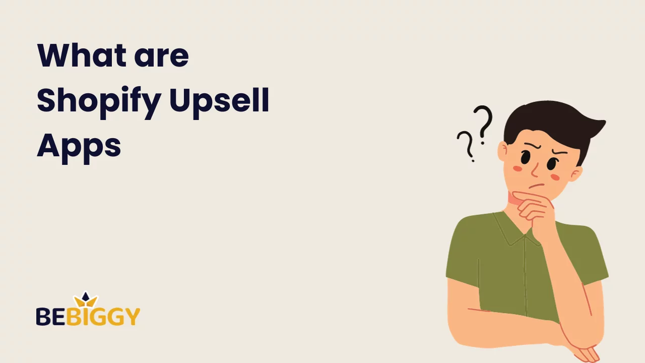What are Shopify Upsell Apps?